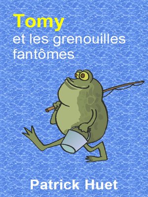 cover image of Tomy Et Les Grenouilles Fantômes